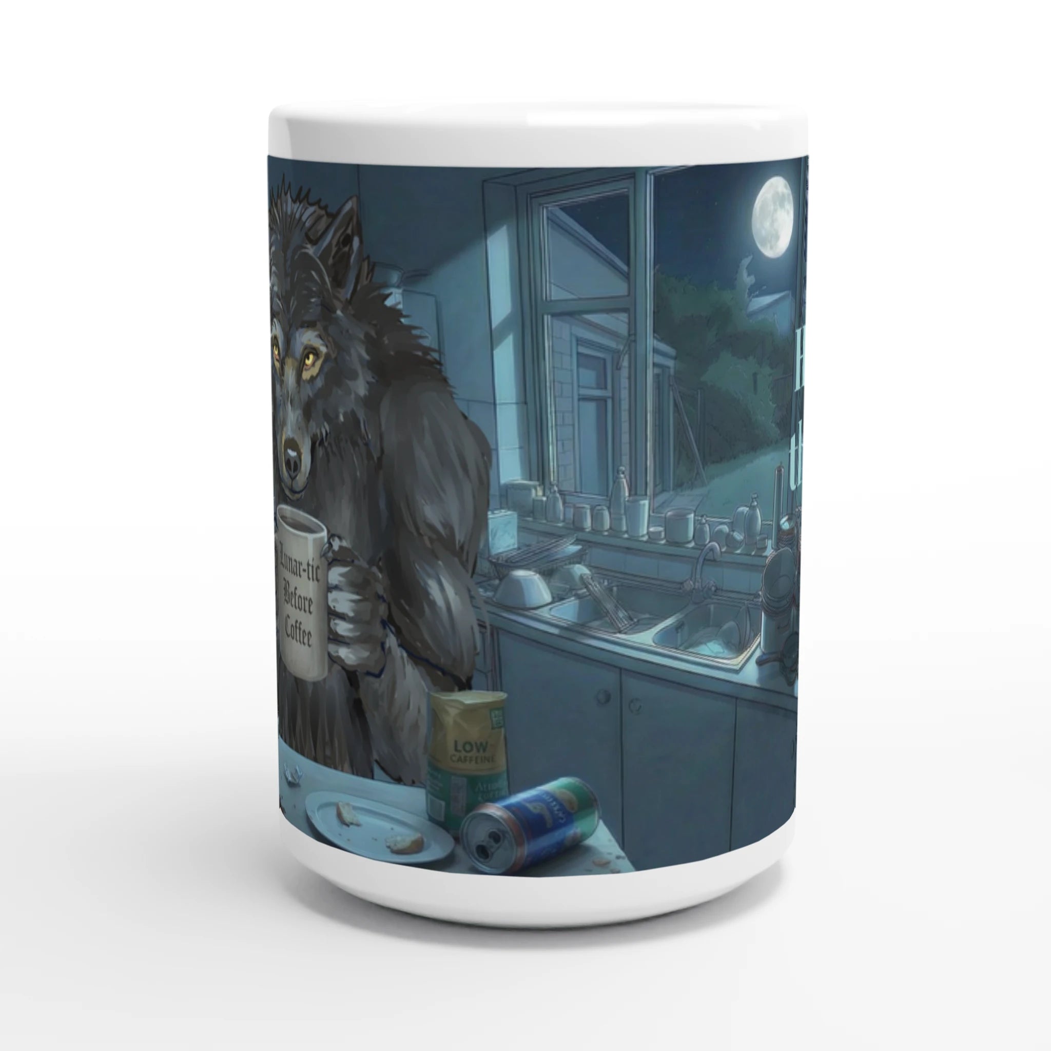 Premium white Ceramic 15 oz - Lunar-tic before Coffee Mug - features the Werewolf clutching his mug in a very messy kitchen with a full moon showing through the window - front view