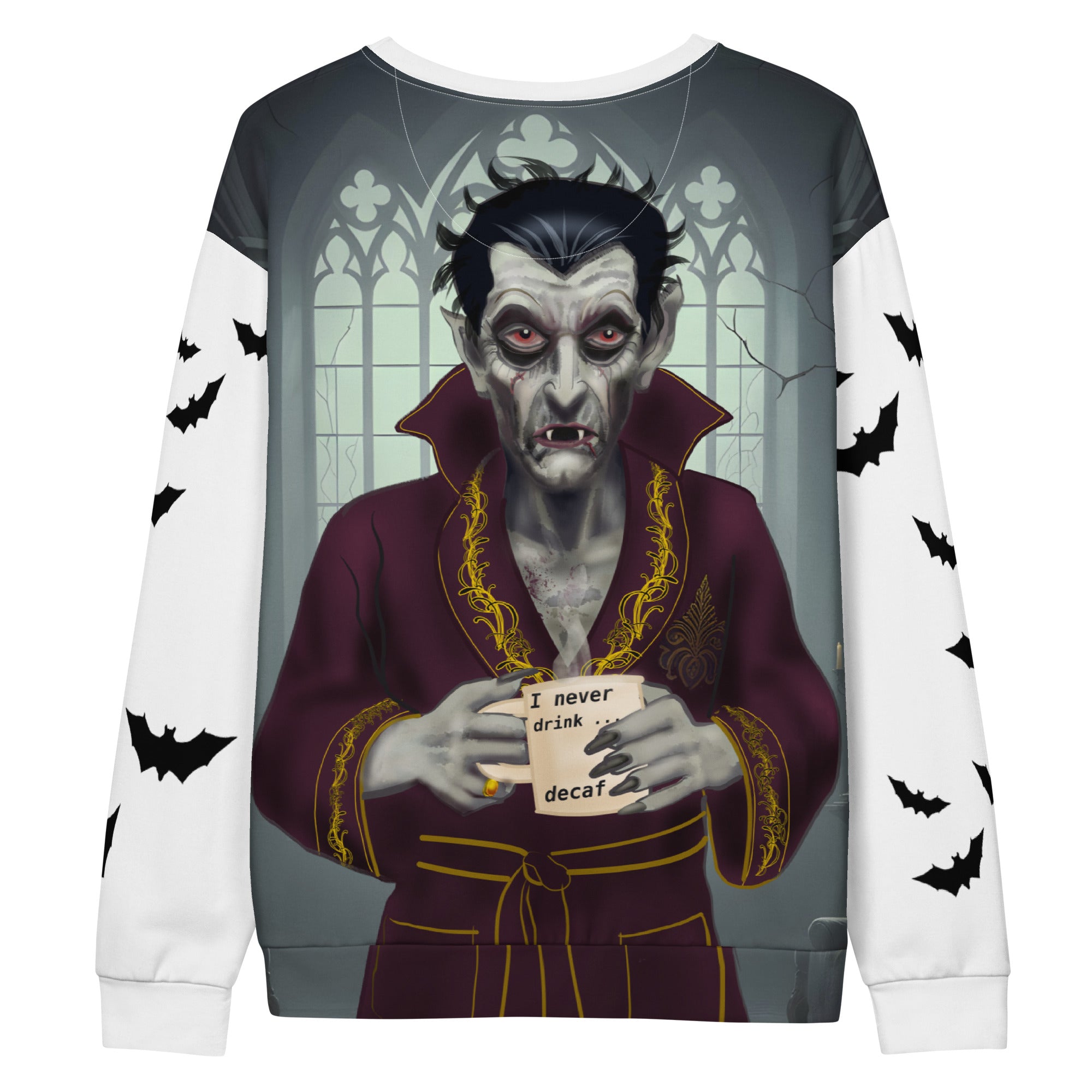  I Never Drink Decaf Sweatshirt - Dracula Coffee Gothic | Brew Crew White unisex cotton sweatshirt  Dracula in his castle wearing burgundy bathrobe with gold trim holding his " I never drink ... decaf" coffee mug. Sleeves covered with bats. Back view.
