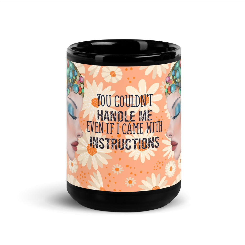 Sassy Art Deco Mug - You Couldn't Handle Me Funny Coffee Mug- black -15-oz-front