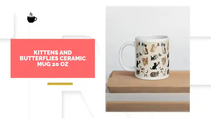 Kittens and Butterflies Ceramic Mug 20 oz by@Outfy