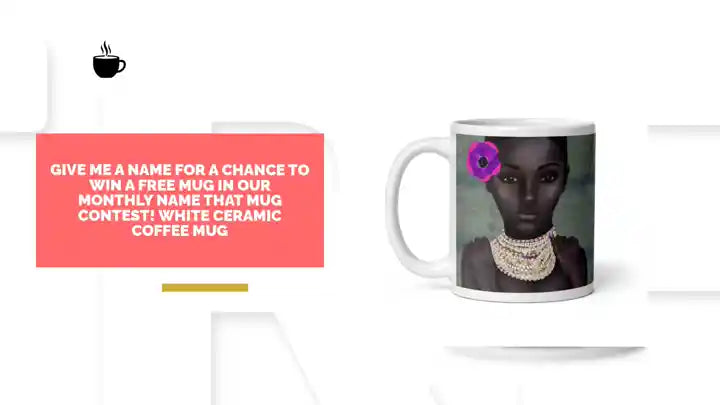 Give Me a Name for a Chance to Win a Free Mug in Our Monthly Name That Mug Contest! White Ceramic Coffee Mug by@Outfy