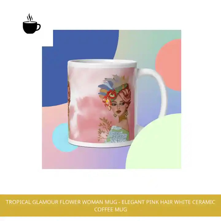 Tropical Glamour Flower Woman Mug - Elegant Pink Hair White Ceramic Coffee Mug by@Outfy