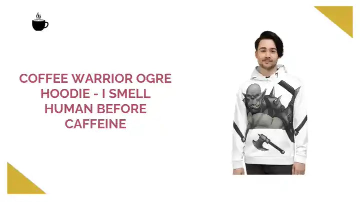 Coffee Warrior Ogre Hoodie - I Smell Human Before Caffeine by@Outfy