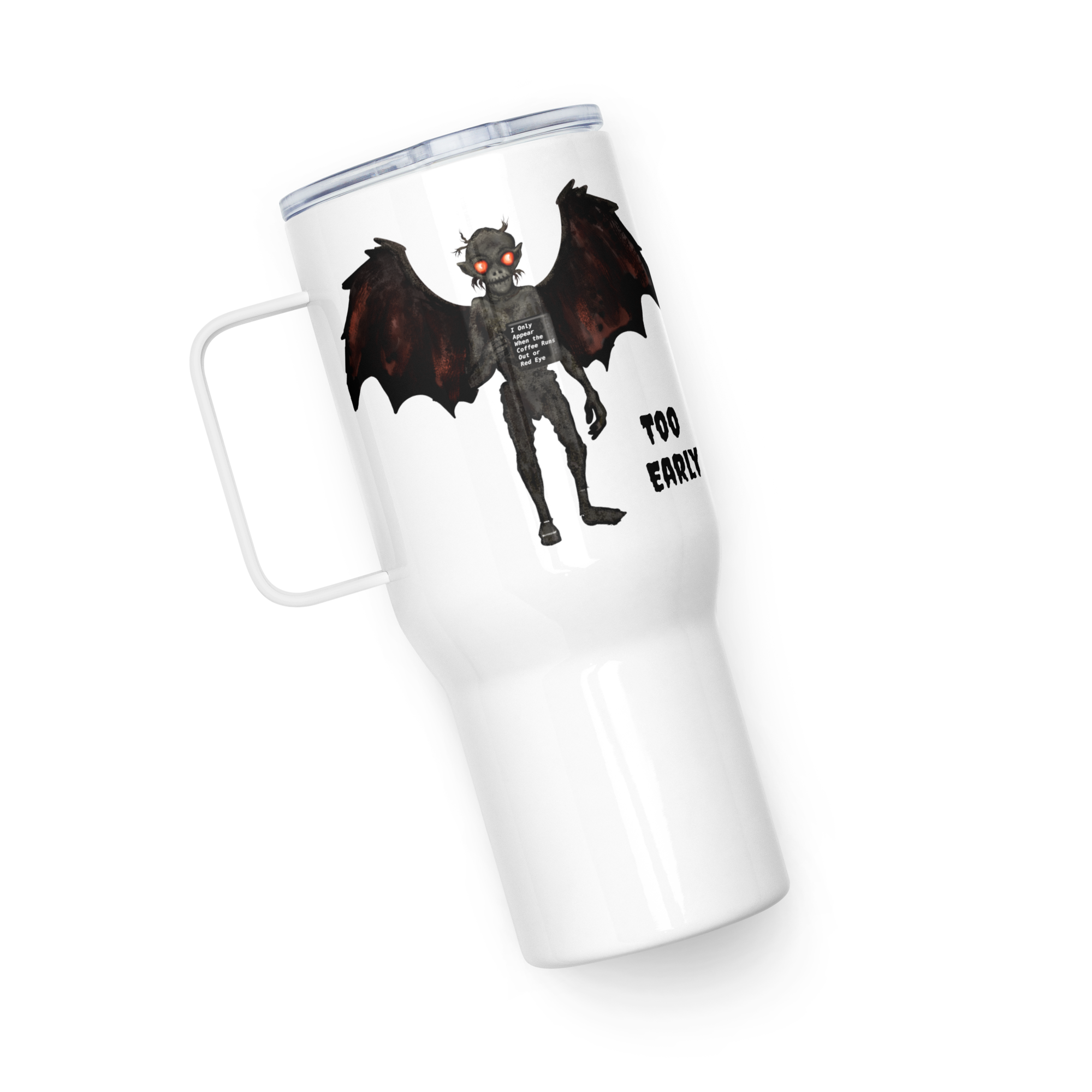 White tumbler with mothman creature graphic and 'Too Early' text on a white background 25 oz