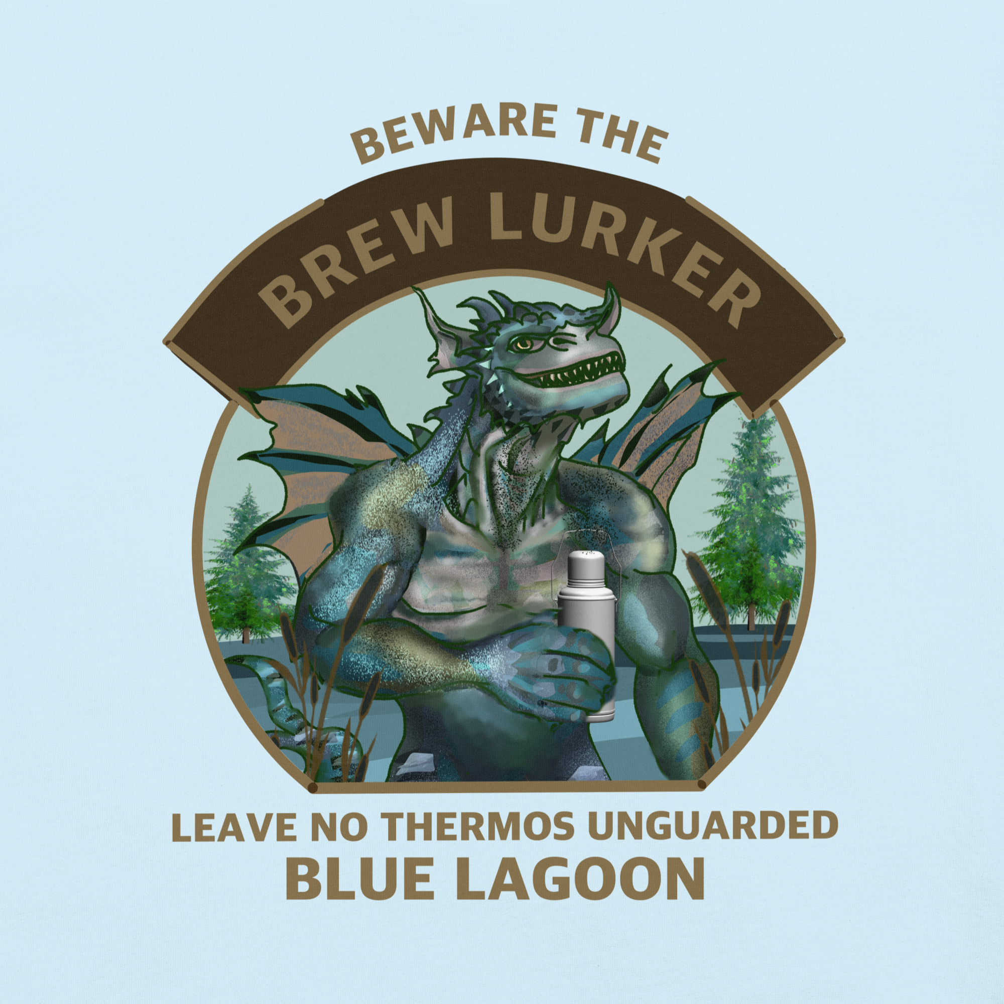 Brew Lurker  holding a thermos with text 'Beware the Brew Lurker, Leave no Thermos Unguarded Blue Lagoon' on a light blue background.