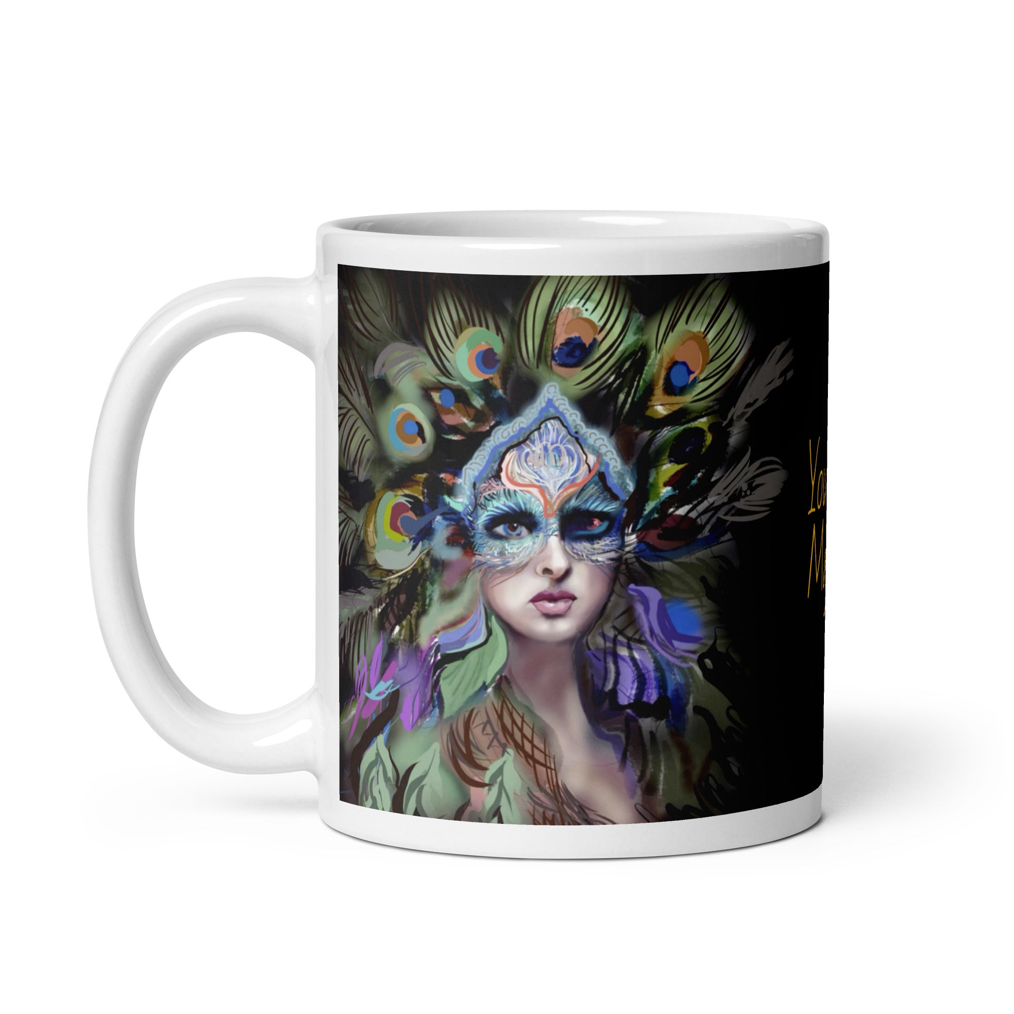 Stunning Premium white ceramic mug features a majestic woman adorned with vibrant peacock feathers, ornate blue and orange face paint, and a regal purple and green costume. With the inspiring message "You Are Majesty, 11- oz left view