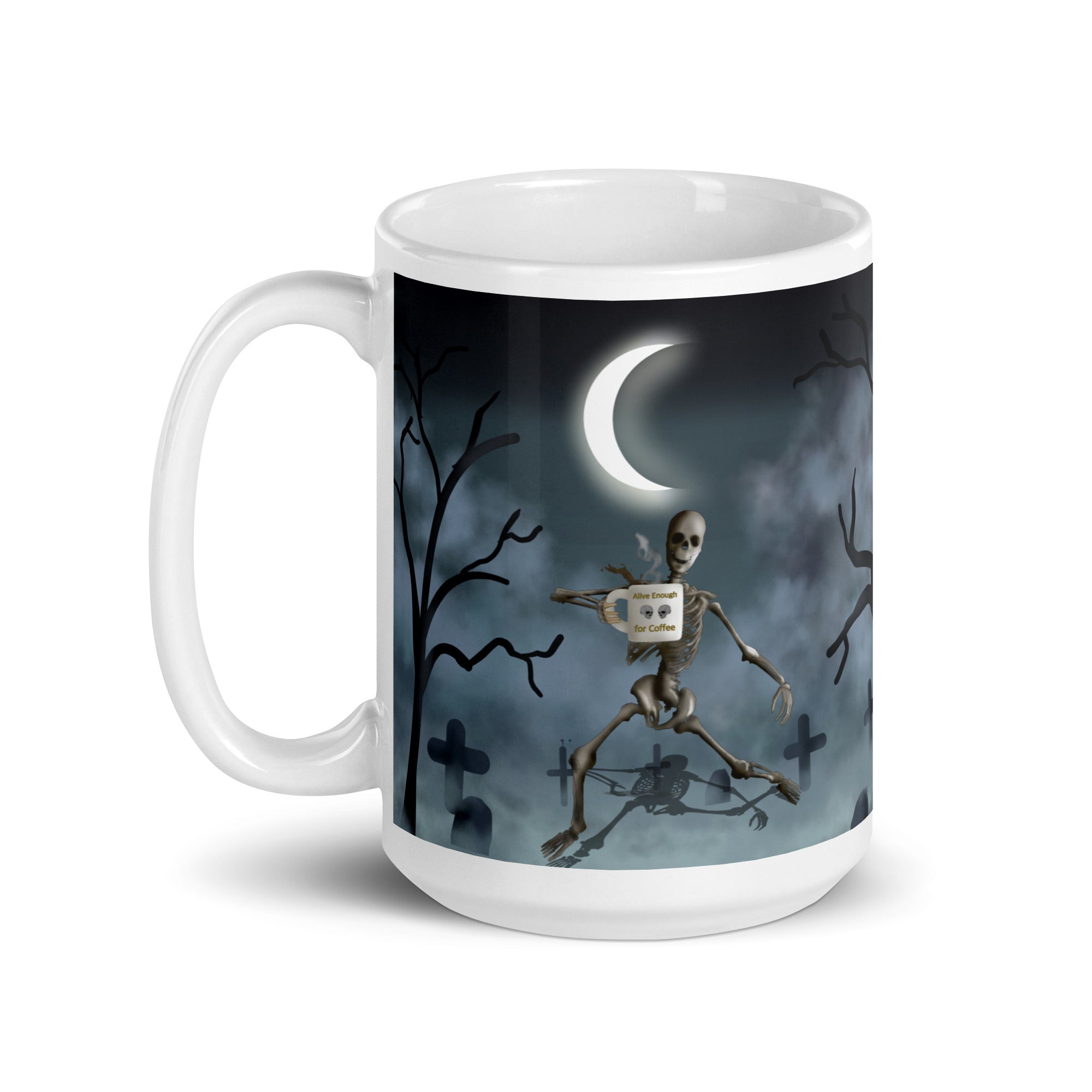 Premium white glossy ceramic mug -  Alive Enough for  Coffee - dancing skeleton holding coffee mug - graveyard scene under crescent moon 15 oz left view